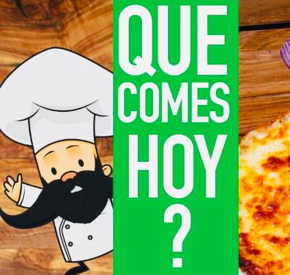 ¿Que Comes Hoy?